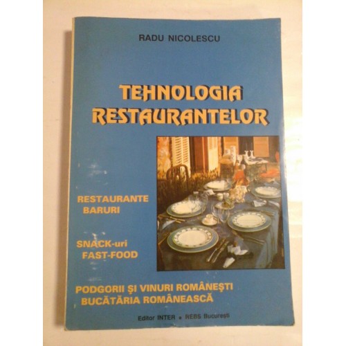 TEHNOLOGIA RESTAURANTELOR - RADU NICOLESCU TEHNOLOGIA RESTAURANTELOR - RADU NICOLESCU